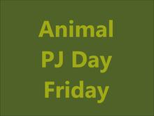 Animal PJ Day Friday